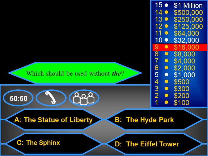 A: The Statue of Liberty C: The Sphinx B:  The Hyde Park D: